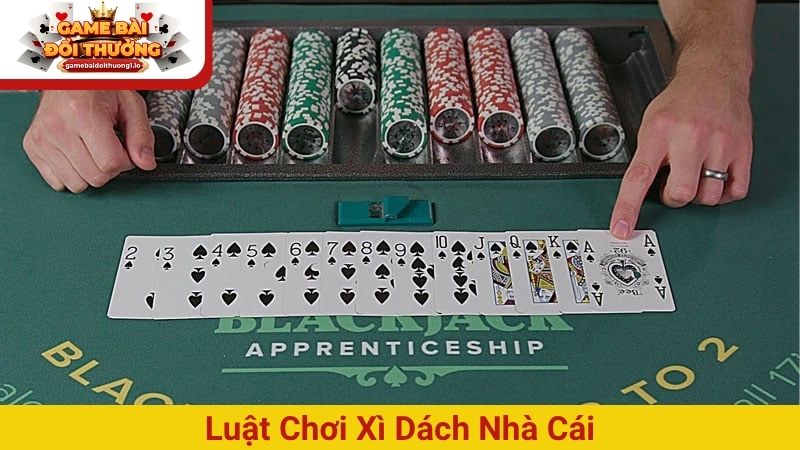 Luật chơi xì dách nhà cái