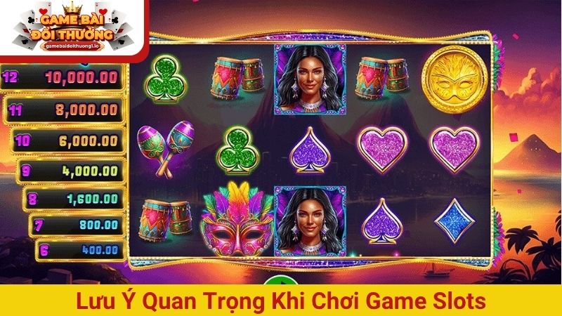 Lưu ý quan trọng khi chơi game slots trực tuyến